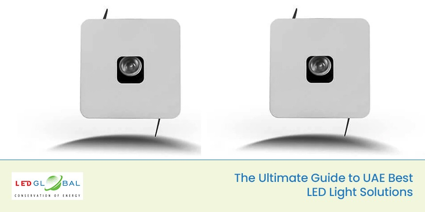 UAE Best LED Light Solutions – The Ultimate Guide
